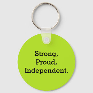 Strong, Proud, Independent Keychain