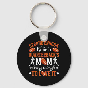Strong Quarterback Mom Of A Football Quarterback M Keychain
