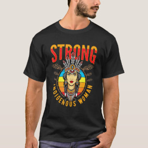 Strong Resilient Indigenous Or Indigenous Peoples  T-Shirt