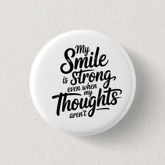 Strong Smile, Quiet Struggle 1 Inch Round Button