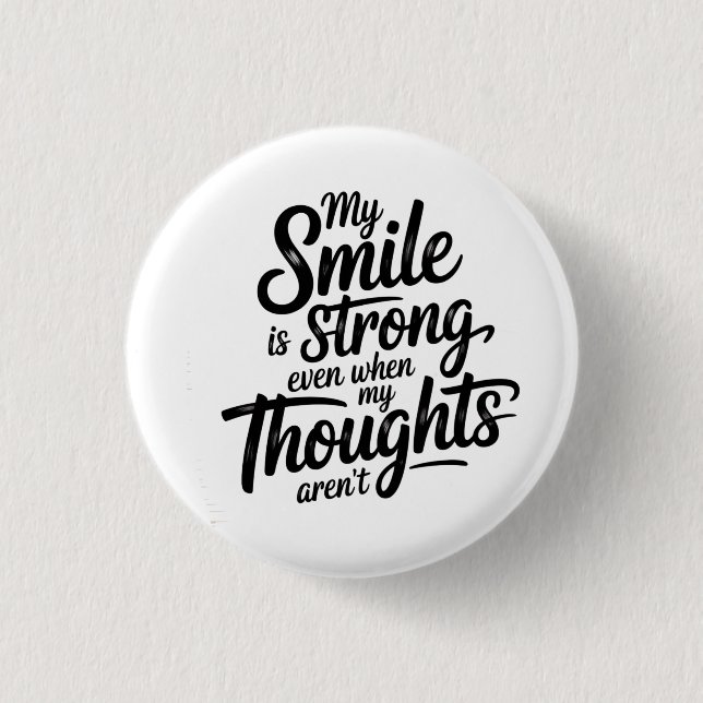 Strong Smile, Quiet Struggle 1 Inch Round Button (Front)