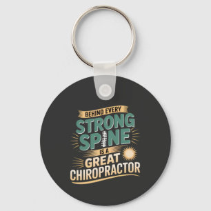 Strong Spine Great Chiropractor Quote Design Keychain