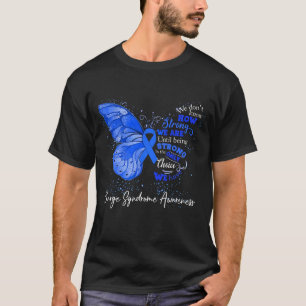 Strong We Are Until Being CHARGE SYNDROME T-Shirt