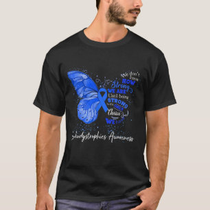 Strong We Are Until Being LEUKODYSTROPHIES  T-Shirt