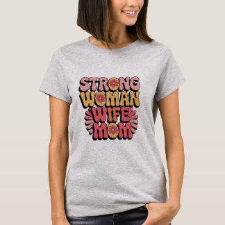 Strong Woman Wife Mom Retro Floral Typography T-Shirt