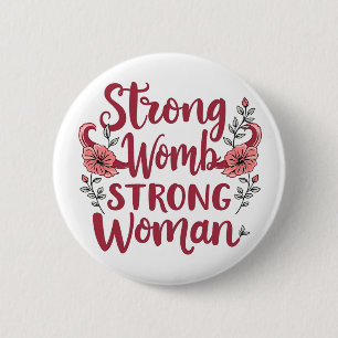Strong Womb Strong Women Uterus Women Empowerment 2 Inch Round Button