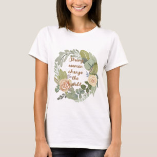 strong women change the world 8th march equality  T-Shirt