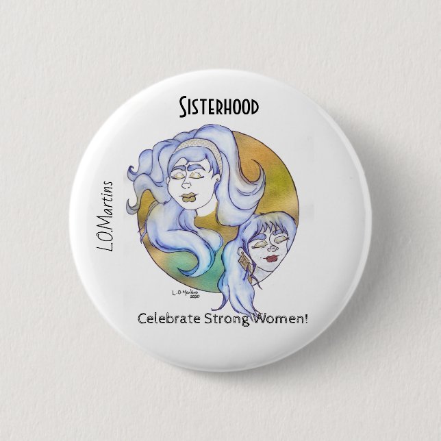 Strong Women Collection  - Sisterhood 2 Inch Round Button (Front)