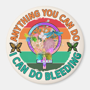 Strong Women - I Can Do Bleeding Magnet