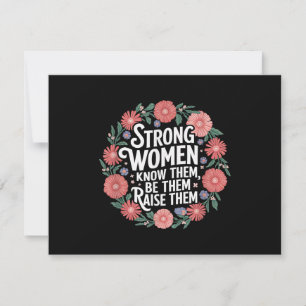 Strong Women Know Them Be Them Raise Them Empower