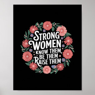 Strong Women Know Them Be Them Raise Them Empower Poster