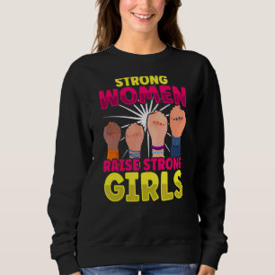 Strong Women Raise Strong Boys And Girls Mom Mothe Sweatshirt