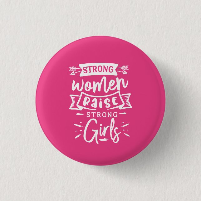 Strong Women Raise Strong Girls 1 Inch Round Button (Front)