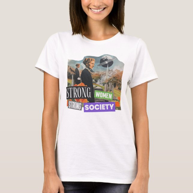 Strong Women, Strong Society T-Shirt (Front)