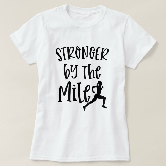 Stronger by the Mile Marathon Running Quote women T-Shirt (Design Front)