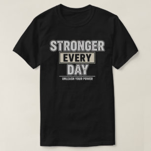 Stronger Every Day Gym T-Shirt