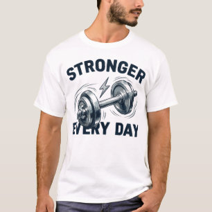 Stronger Every Day" Motivational Workout T-Shirt