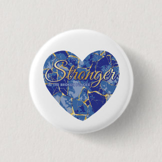 Stronger in the Broken Places 1 Inch Round Button