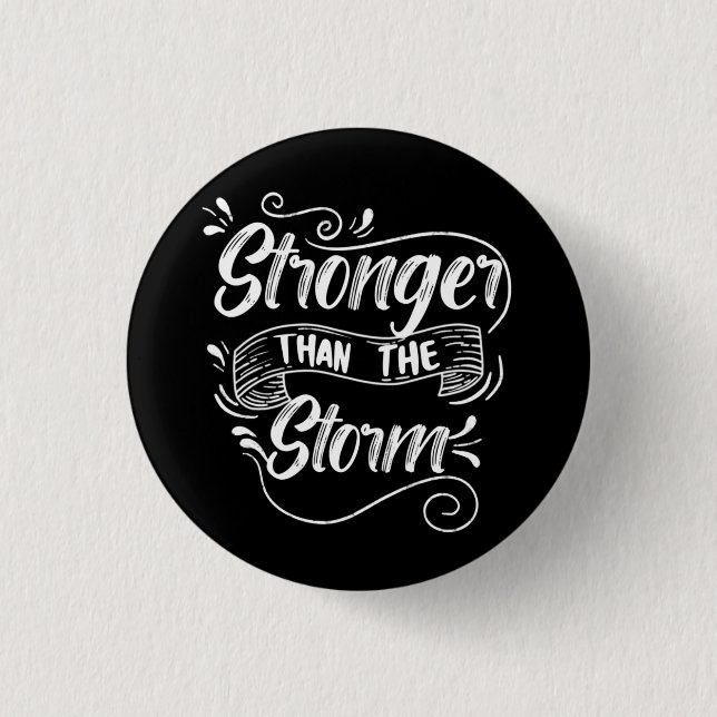 Stronger Than The Storm 1 Inch Round Button (Front)