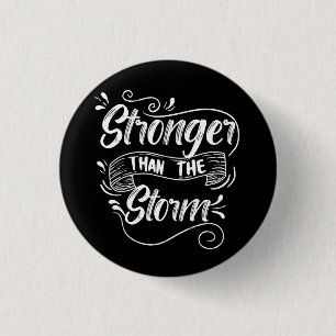 Stronger Than The Storm 1 Inch Round Button