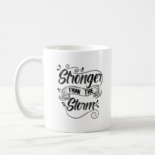 Stronger Than The Storm  Coffee Mug