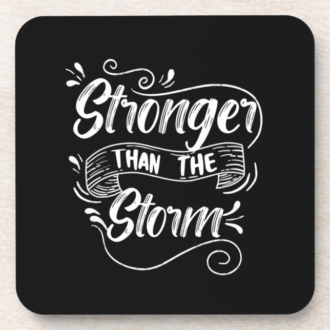 Stronger Than The Storm , Motivational Strenght Coaster (Front)