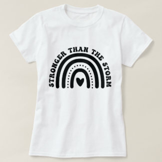 Stronger than the storm T-Shirt