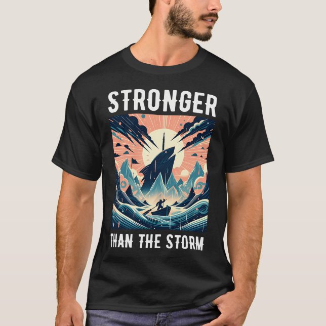 Stronger Than The Storm T-Shirt (Front)