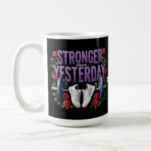 Stronger Than Yesterday – Motivation, Fitness Coffee Mug