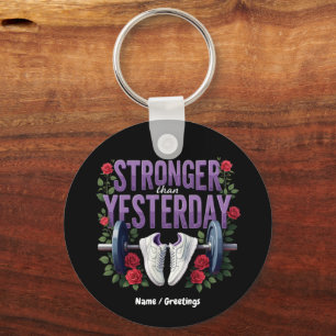Stronger Than Yesterday – Motivation, Fitness Keychain