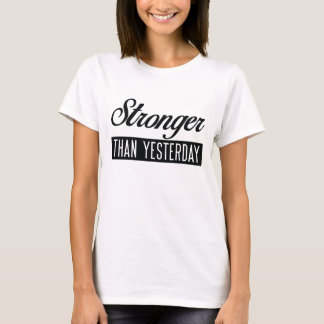 Stronger Than Yesterday Tee