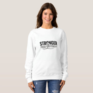 Stronger Than Yesterday – Women’s Motivational Gra Sweatshirt