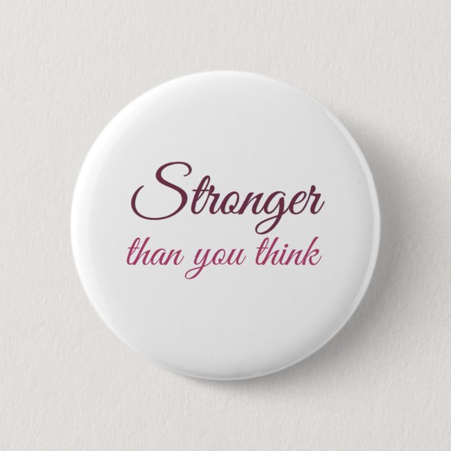 Stronger than you think Stronger with my sisters. 2 Inch Round Button (Front)