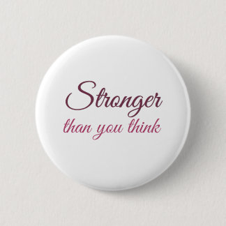 Stronger than you think Stronger with my sisters. 2 Inch Round Button