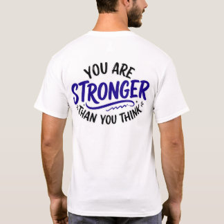 Stronger than you think T-Shirt