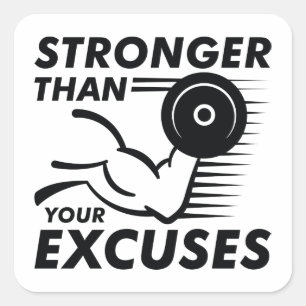 Stronger Than Your Excuses Square Sticker