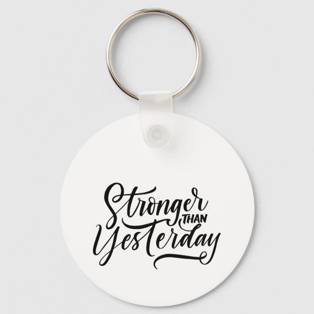 stronger then yesterday  keychain (Front)