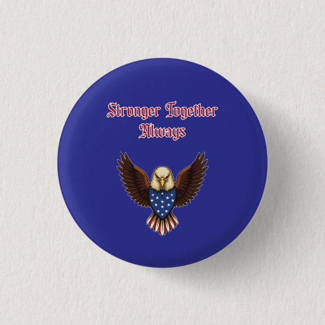 Stronger Together Always Patriotic Unity Message 1 Inch Round Button (Front)
