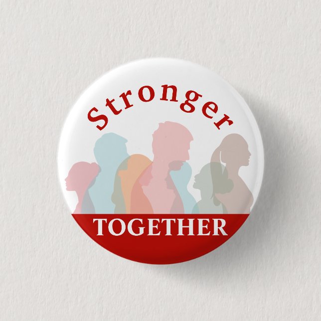 Stronger Together Diversity Multi-cultural Race 1 Inch Round Button (Front)