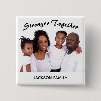 Stronger Together Family Photo 2 Inch Square Button