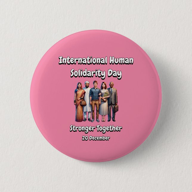 Stronger Together. Human Solidarity Day. 2 Inch Round Button (Front)