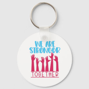 stronger together keychain