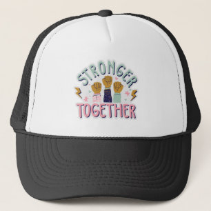 Stronger together trucker hat