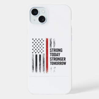 Stronger Tomorrow iPhone 15 Plus Case