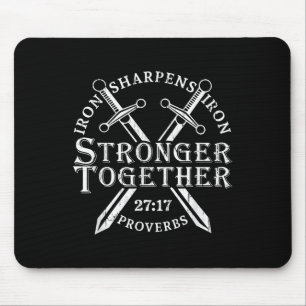 Strongers Together Iron Sharpens Iron Proverbs 27_ Mouse Pad