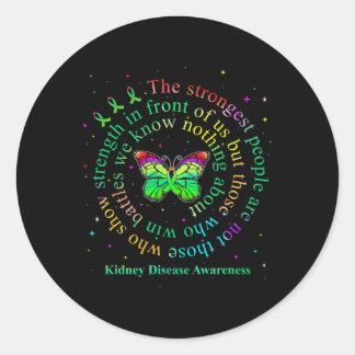 Strongest People Are Not Those Show Strength Kidne Classic Round Sticker