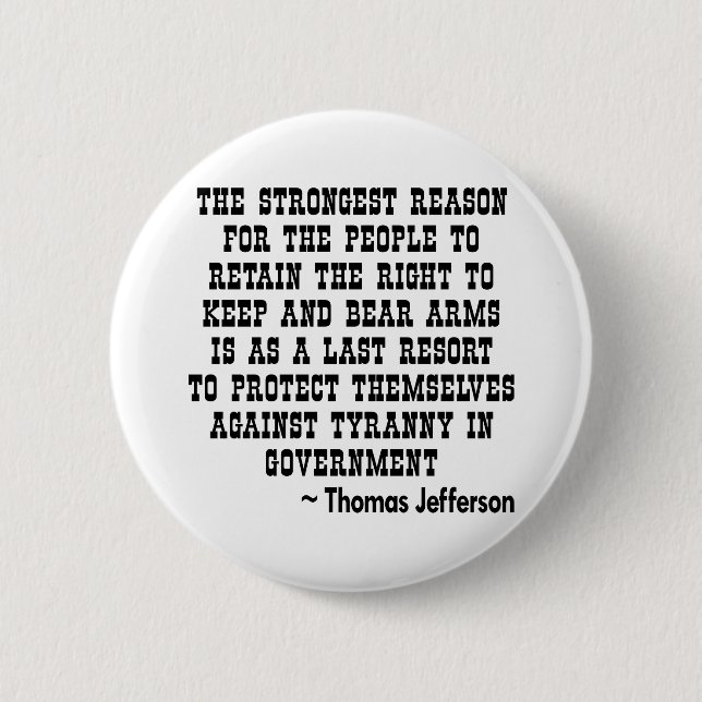 Strongest Reason To Keep & Bear Arms TYRANNY 2 Inch Round Button (Front)