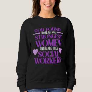Strongest Women Social Workers Social Work Month G Sweatshirt