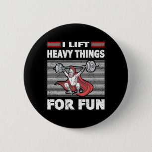 Strongman Outfit Heavy Things For Fun Bodybuilding 2 Inch Round Button
