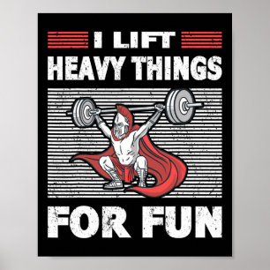Strongman Outfit Heavy Things For Fun Bodybuilding Poster